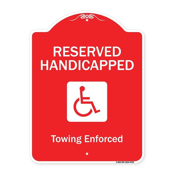 Signmission Reserved Handicapped Towing Enforced Heavy-Gauge Aluminum Sign, 24" x 18", RW-1824-9769 A-DES-RW-1824-9769